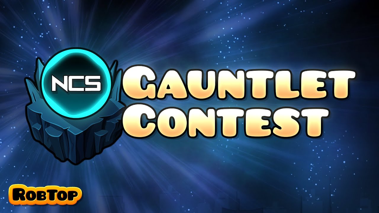 Geometry Dash NCS Gauntlet Contest