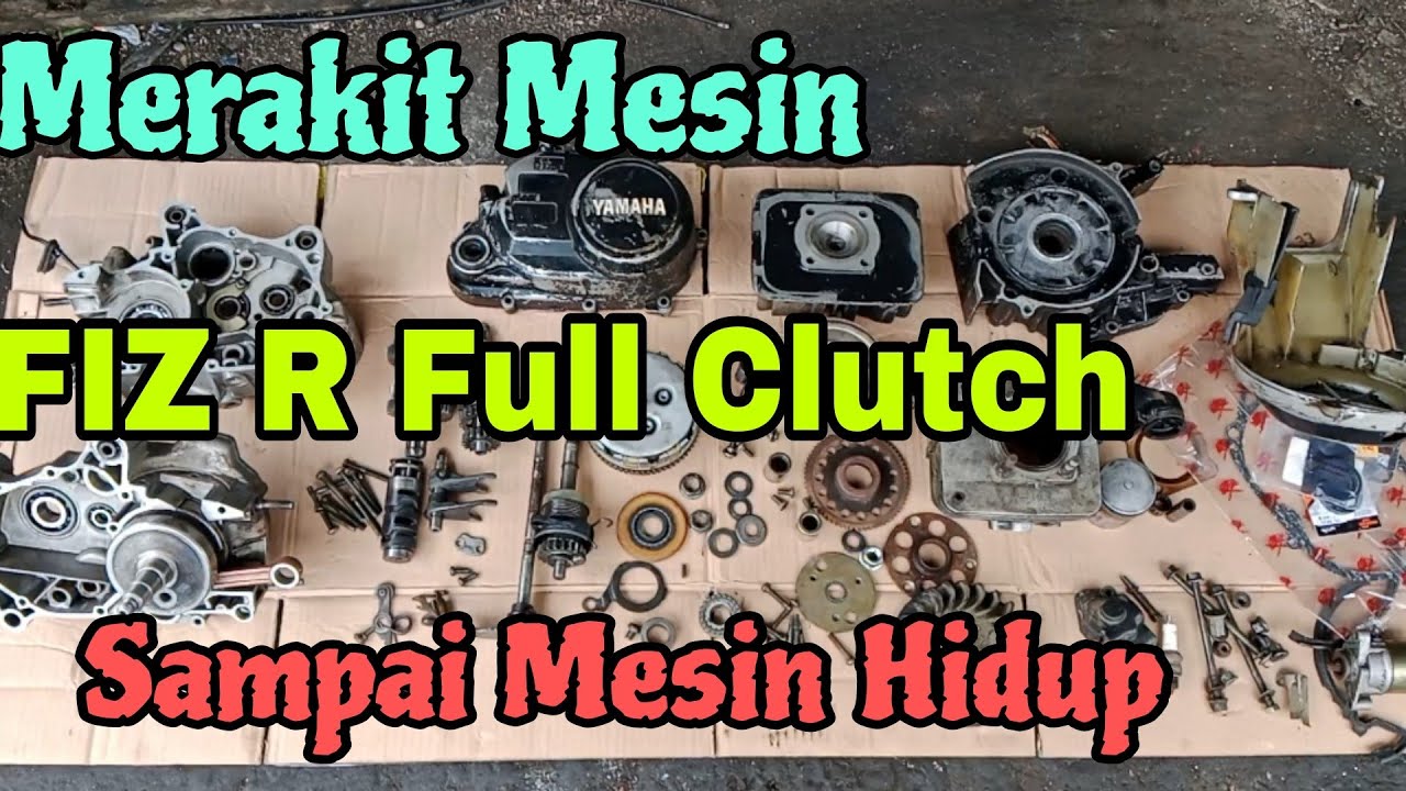 Merakit Mesin Fiz R Full Clutch Dari Nol Sampai Mesin Hidup @Asm Channel
