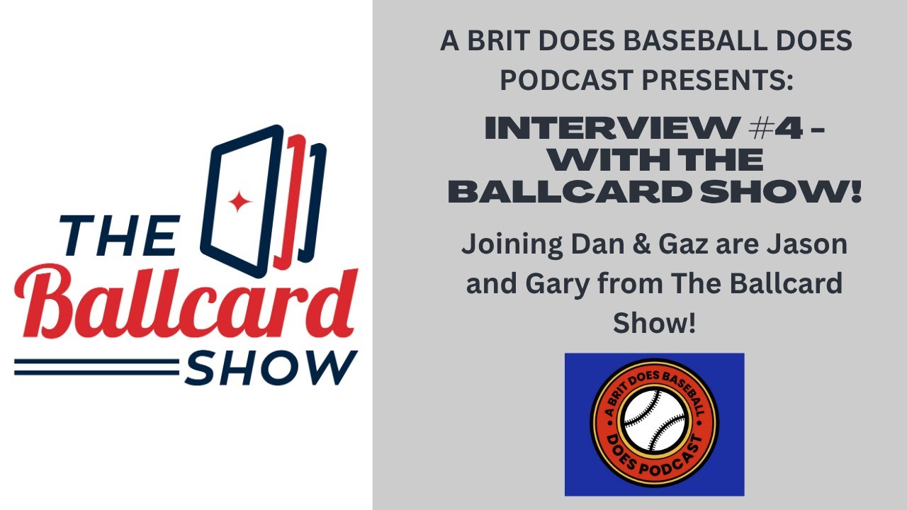 Brit Does Baseball Does Podcast Interview No 4 - with Gary & Jason from the Ballcard Show!