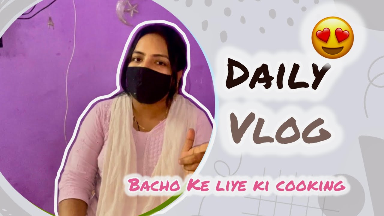 Bacho Ke liye ki Aaj cooking👩‍🍳|| Daily vlog ❤️