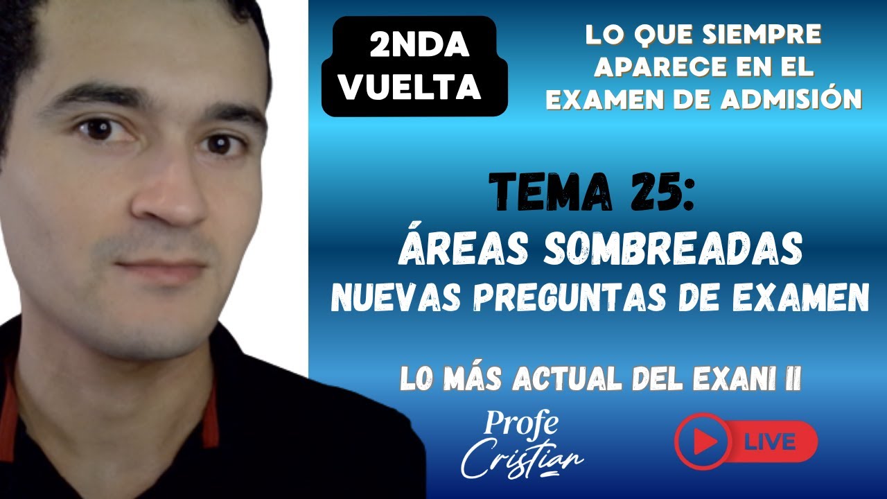 Exani II 2nda vuelta - Tema 25: &Aacute;reas sombreadas |UAEH, UANL, UAZ, UAN, UAdeC,...