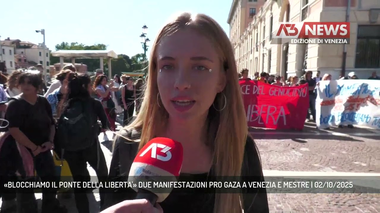 «BLOCCHIAMO IL PONTE DELLA LIBERTA'» DUE MANIFESTAZIONI PRO GAZA A VENEZIA E MESTRE | 02/10/2025