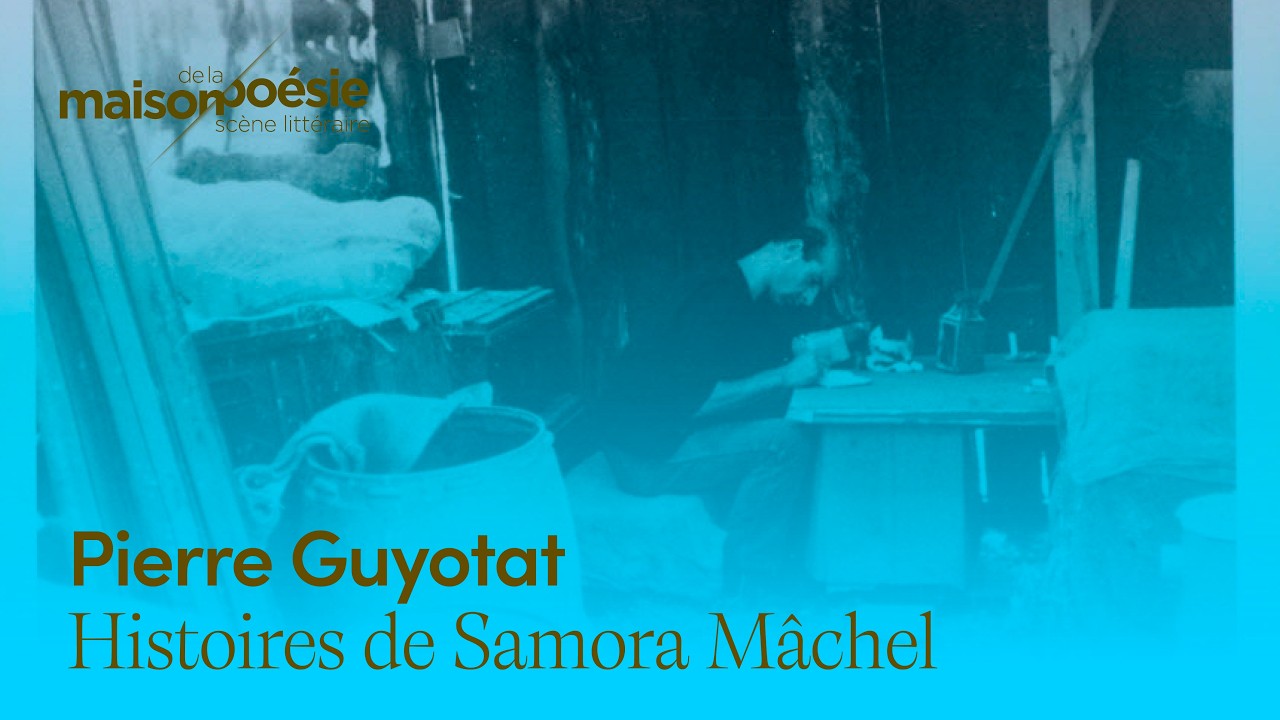 Pierre Guyotat – Histoires de Samora Mâchel