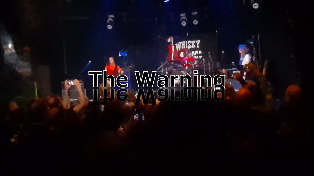 The Warning at the Whisky a Go Go January 16 2020 Combined with some opening numbers.