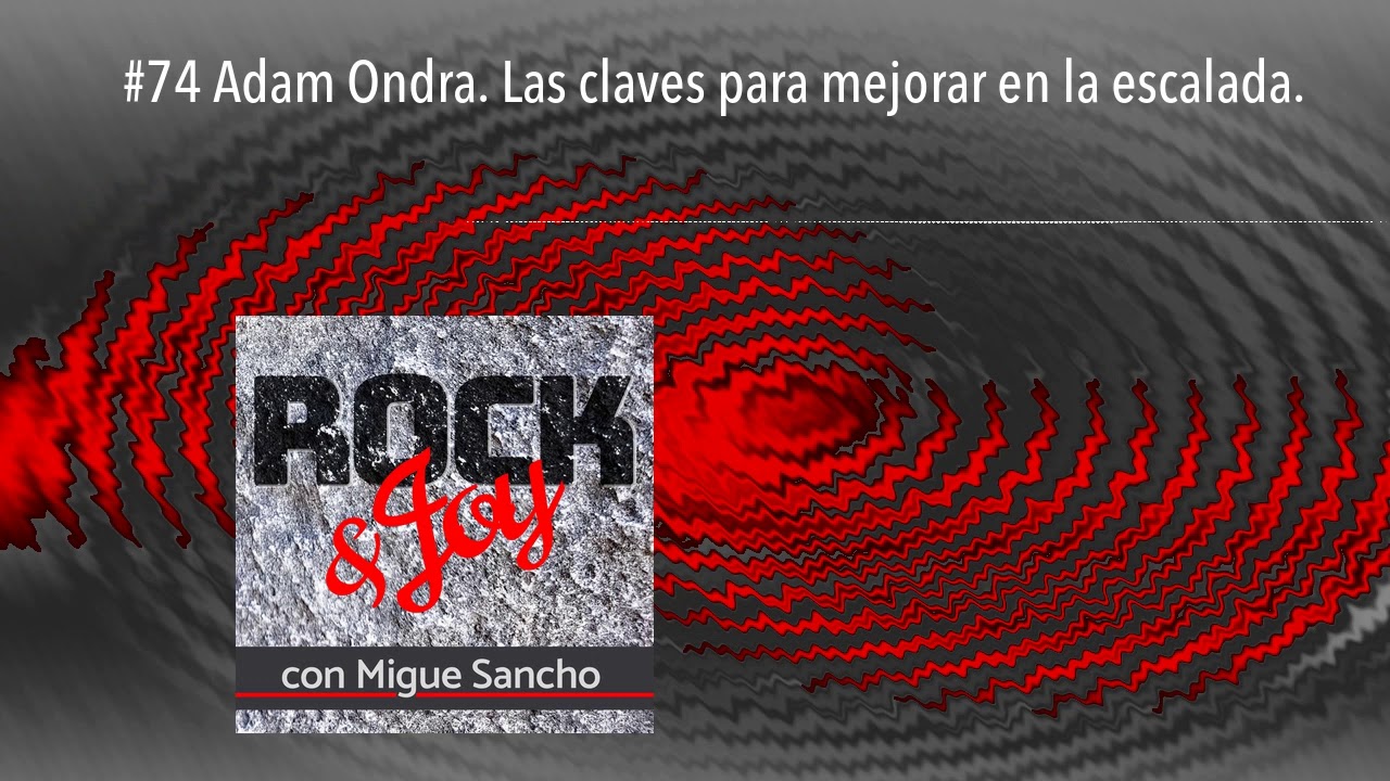 #74 Adam Ondra. Las claves para mejorar en la escalada.