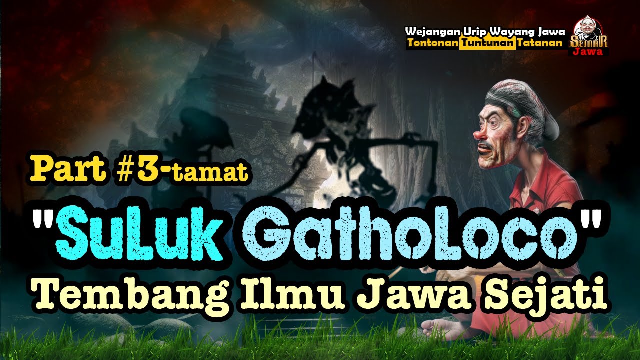 #3 ‼️ SULUK GATHOLOCO ASMARADA - ILMU JAWA SEJATI ( jawa-indonesia ) ‼️ #semarjawa#pituturjawa