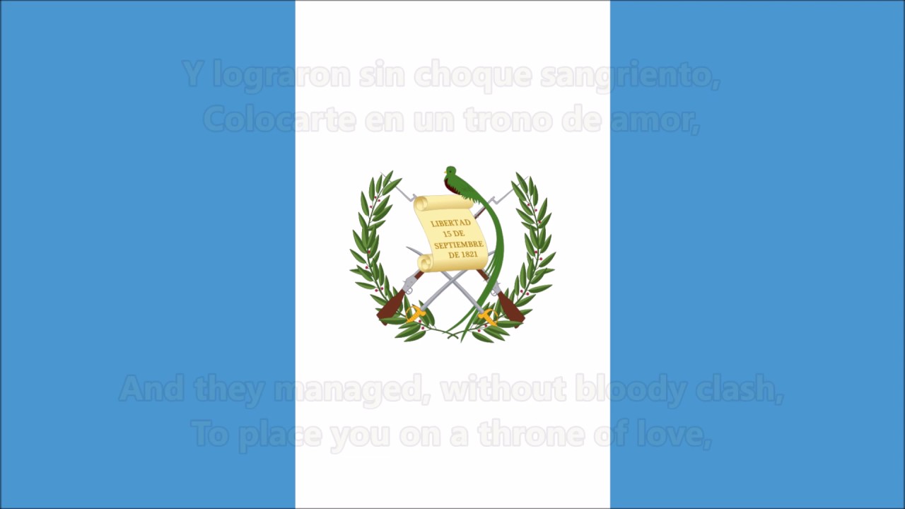 Anthem of Guatemala (ES/EN lyrics) - Himno Nacional Guatemala