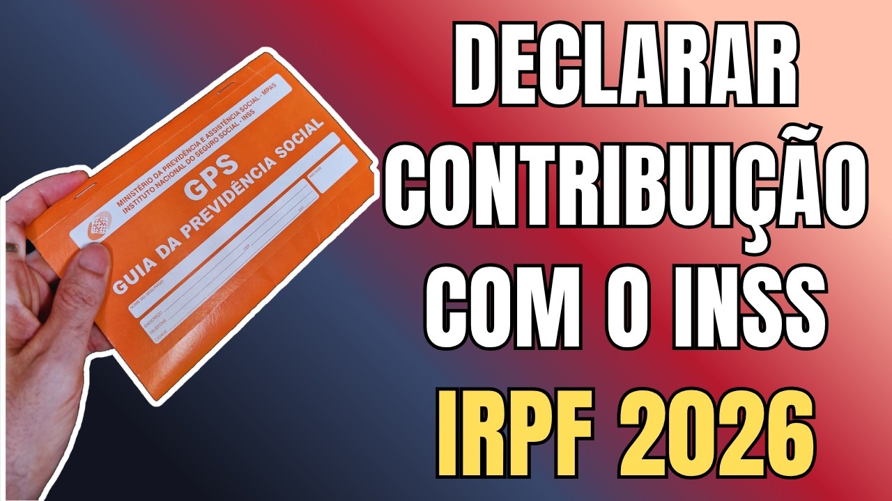 Como DECLARAR CONTRIBUI&Ccedil;&Atilde;O com o INSS no IRPF 2026 como Aut&ocirc;nomo ou Facultativo