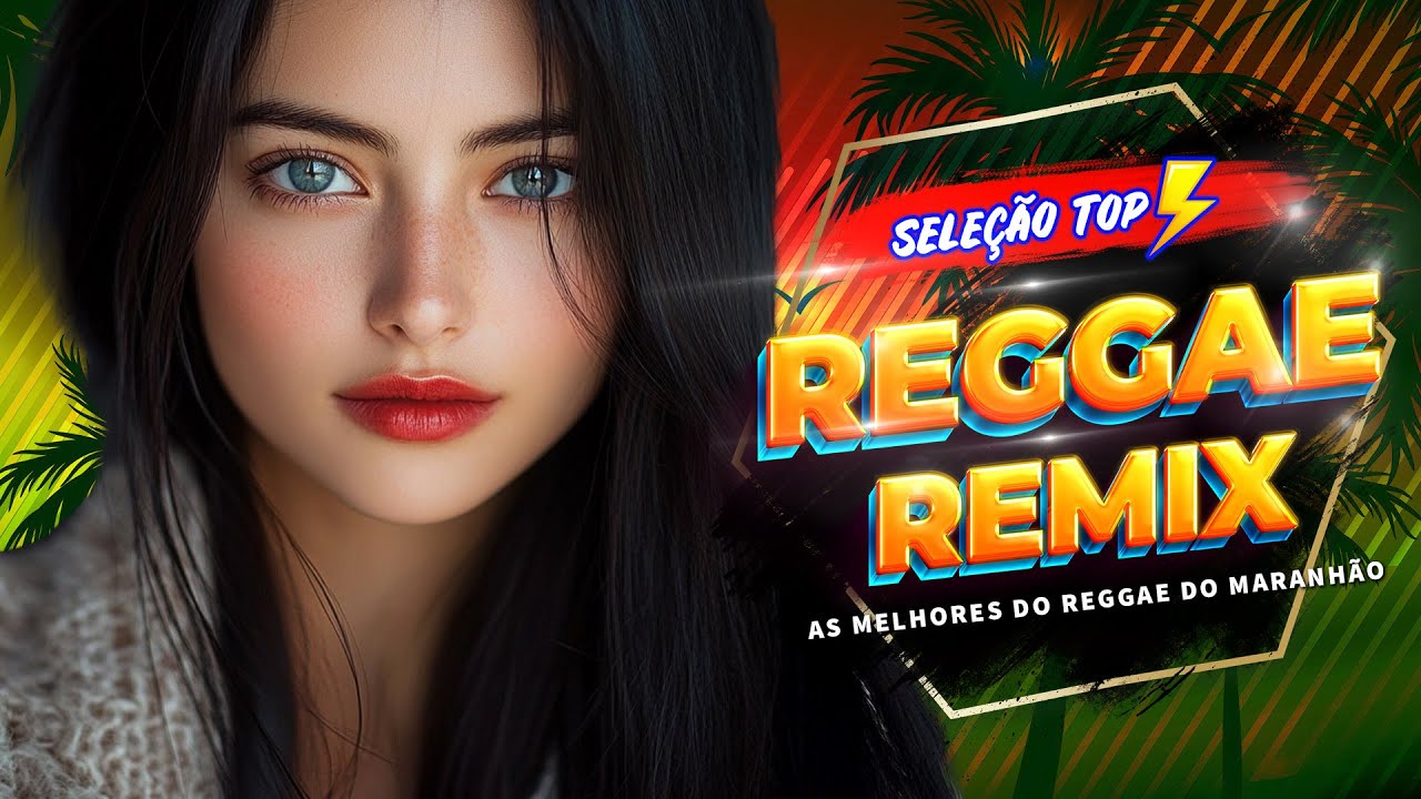 REGGAE DO MARANHÃO 2026 💕 TOP REGGAE REMIX 2026 HITS 💕SELEÇÃO TOP REGGAE INTERNACIONAL (AS MELHORES)