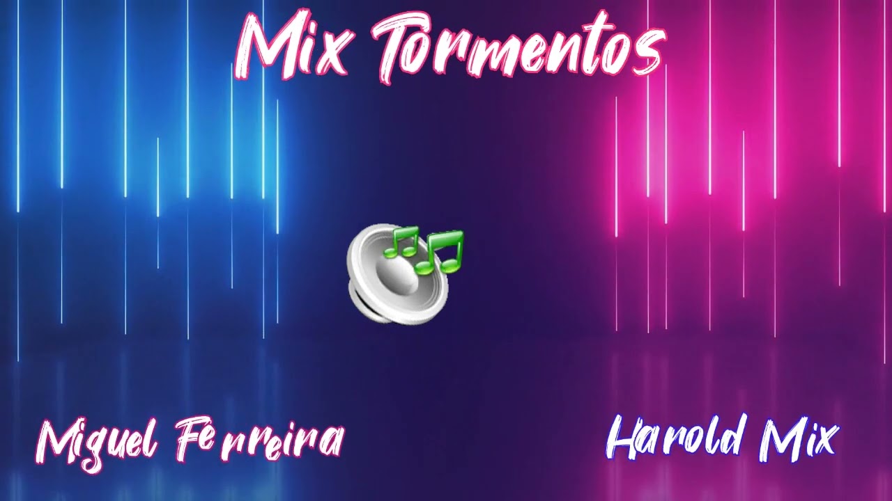 Mix Tormentos (Dj Miguel Ferreira And Harold Mix)