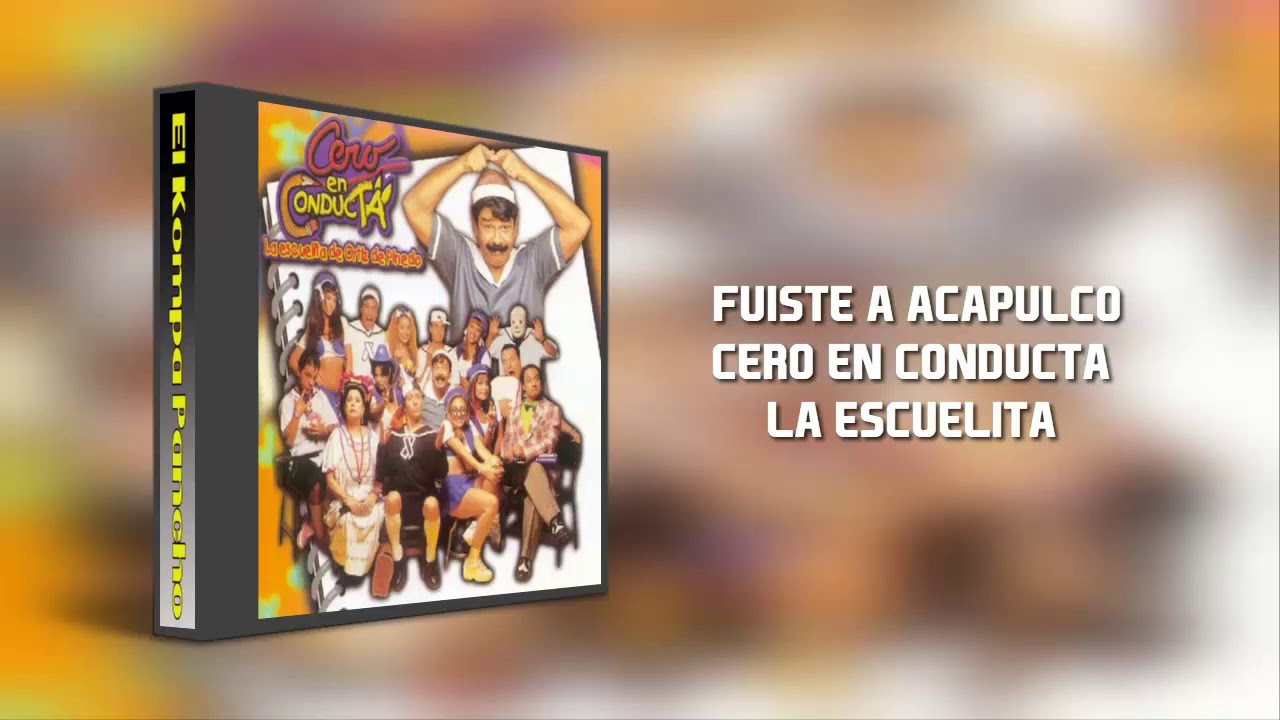 Cero en conducta - Fuiste a Acapulco
