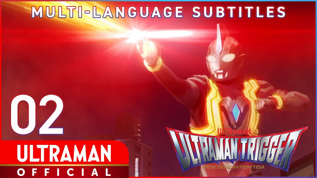 ULTRAMAN TRIGGER: NEW GENERATION TIGA Ep 2 Special transmission 