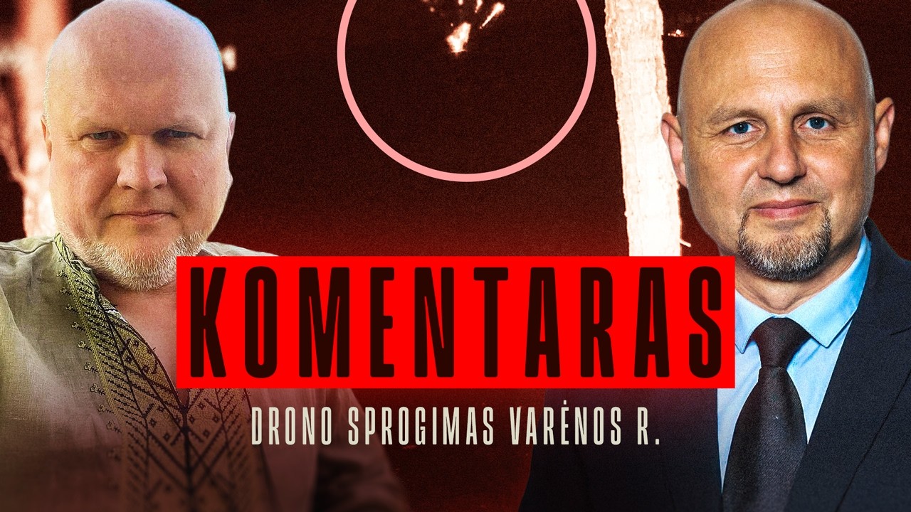 SPECIALI LAIDA: DRONAS VARĖNOS RAJONE - KAS ŽINOMA, KAS PER OBJEKTAS ir KAIP ĮVYKO SPROGIMAS?
