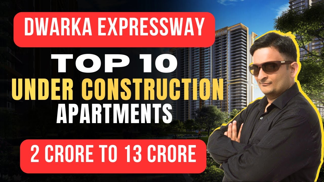 TOP 10 UNDER CONSTRUCTION PROJECTS ON DWARKA EXPRESSWAY | gurgaon real estate