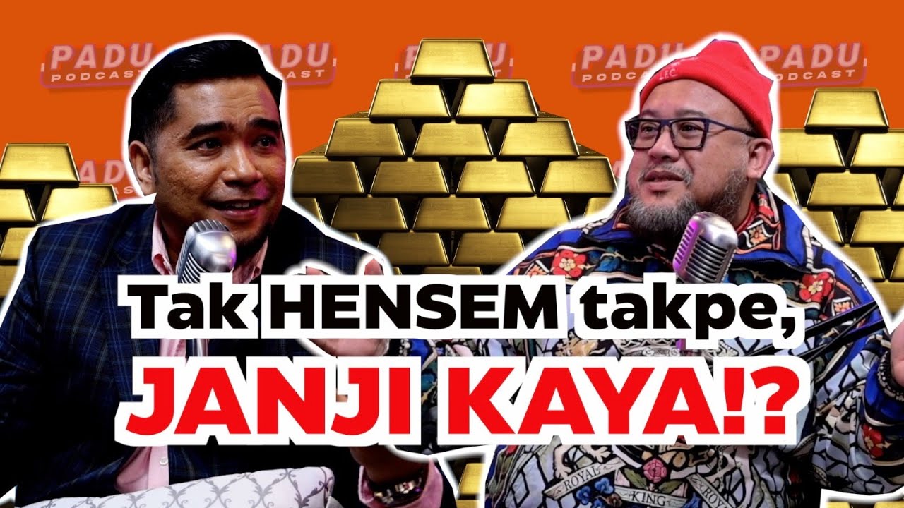 TAK HENSEM TAKPE, JANJI KAYA! - PADU PODCAST EP4 FT DATO DR NAZRI KHAN (DDNK)