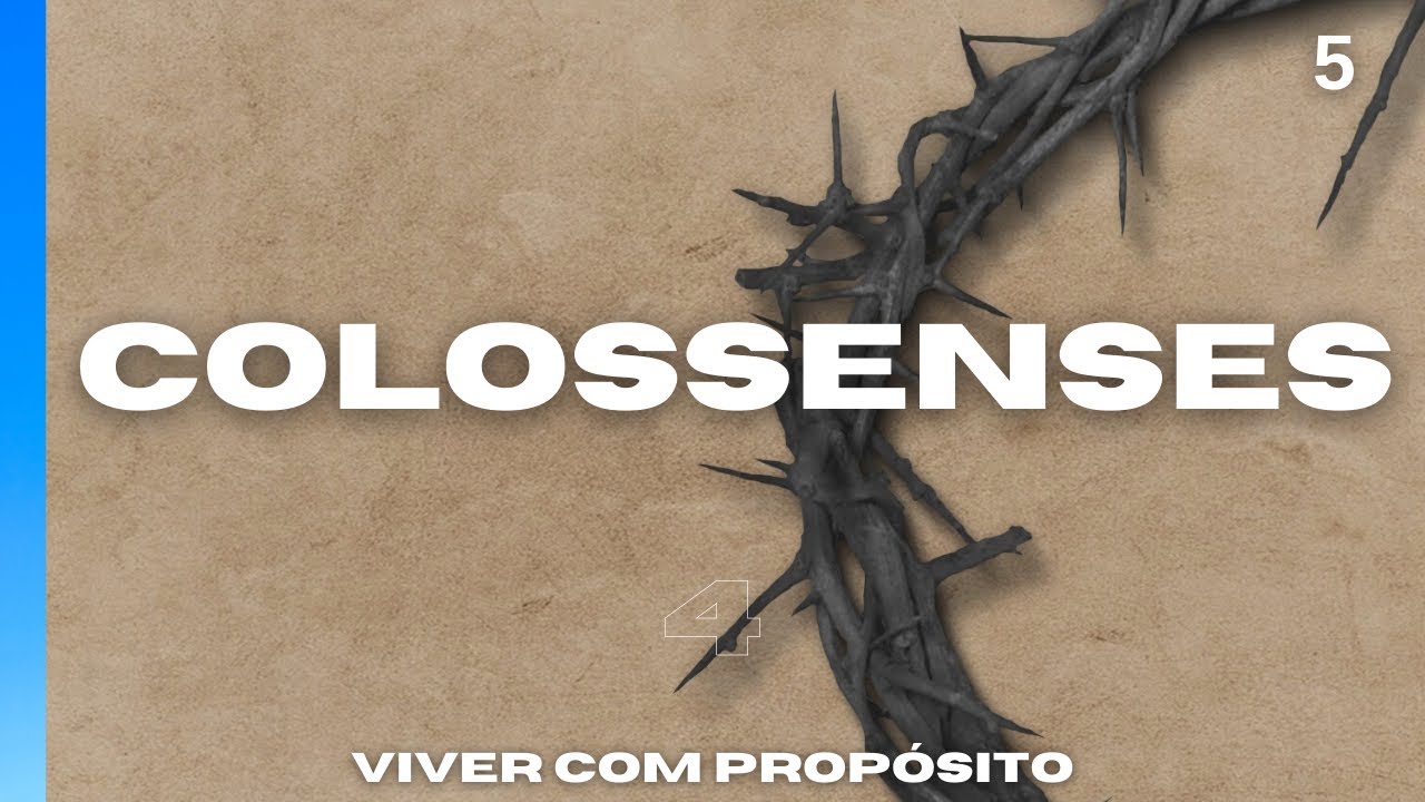Pregação Colossenses 4 - Viver com Propósito