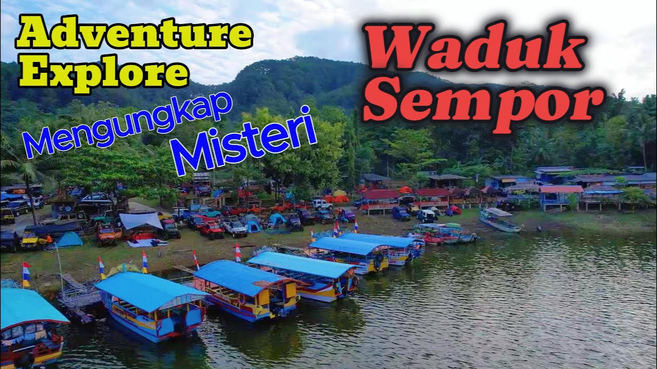 Waduk Sempor Kebumen, Adventure seru Explore Spot tersembunyi, wajib dikunjungi nih.