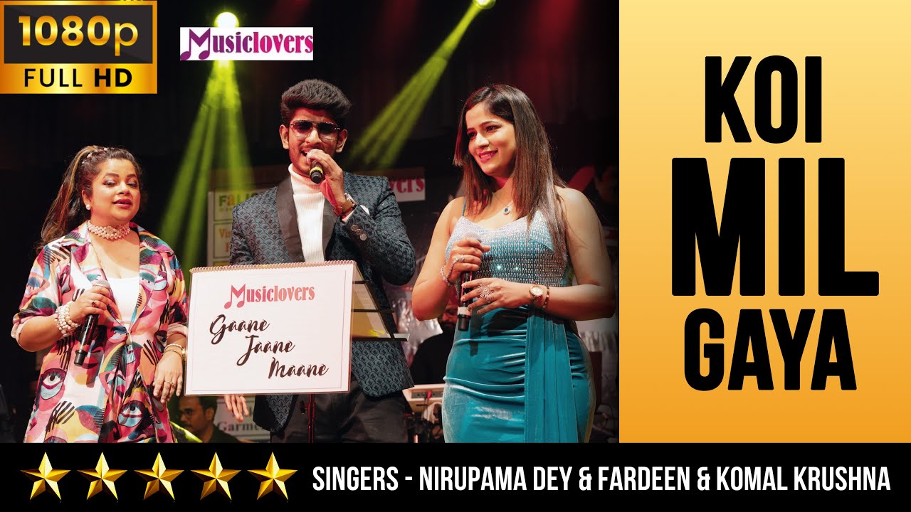 KOI MIL GAYA | NIRUPAMA DEY | FARDEEN | KOMAL KRUSHNA | LIVE PERFORMANCE | MUSIC LOVERS