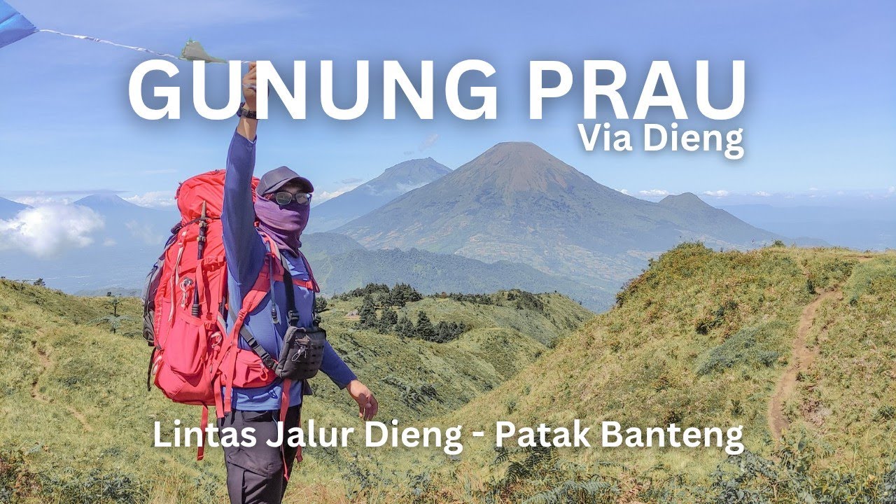 GUNUNG PRAU VIA DIENG LINTAS JALUR PATAK BANTENG