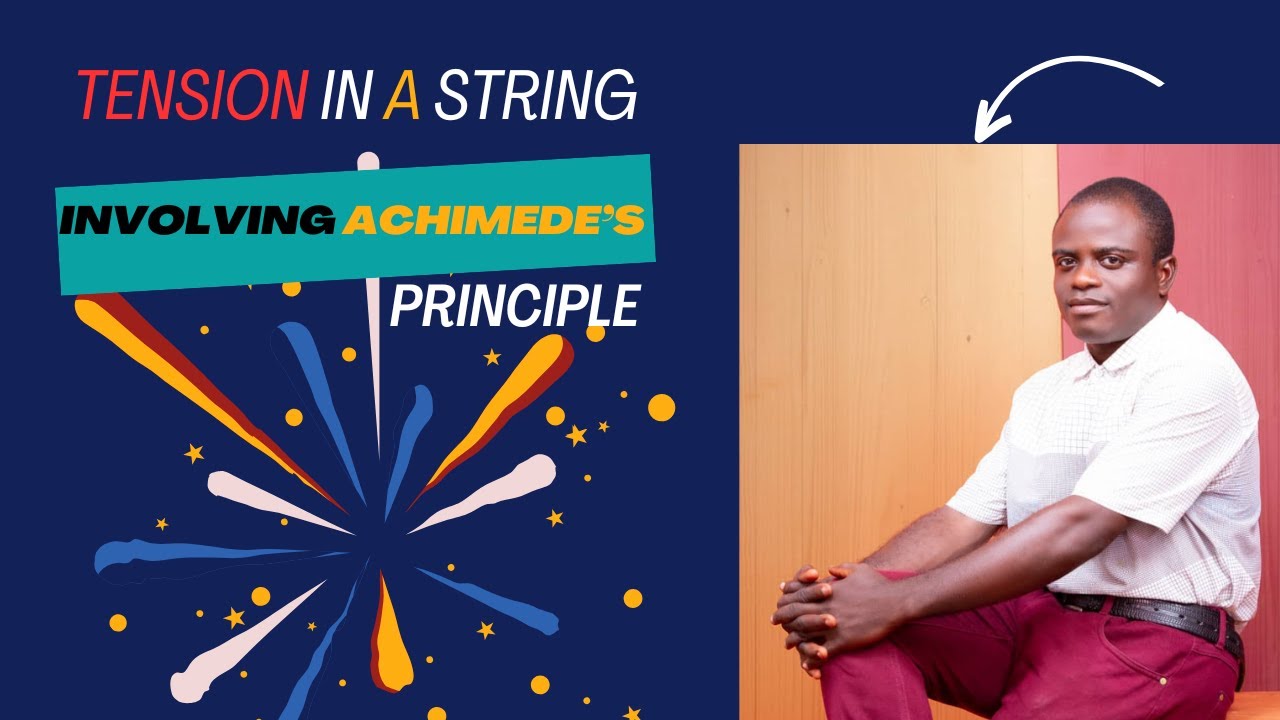 Physics: Calculation of tension in a string involving Archimedes' Principle (SS2)