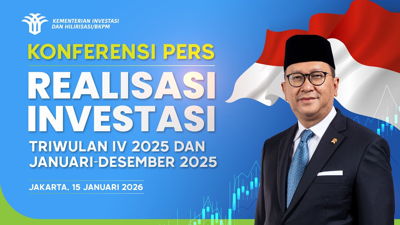 Konferensi Pers Realisasi Investasi Triwulan IV 2025 dan Januari-Desember 2025