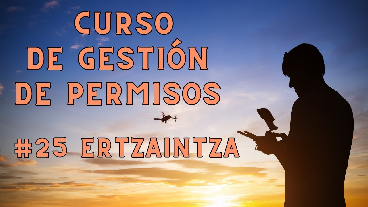 #25 Permiso Ertzaintza (País Vasco) | Curso de Gestión de PERMISOS con DRONES