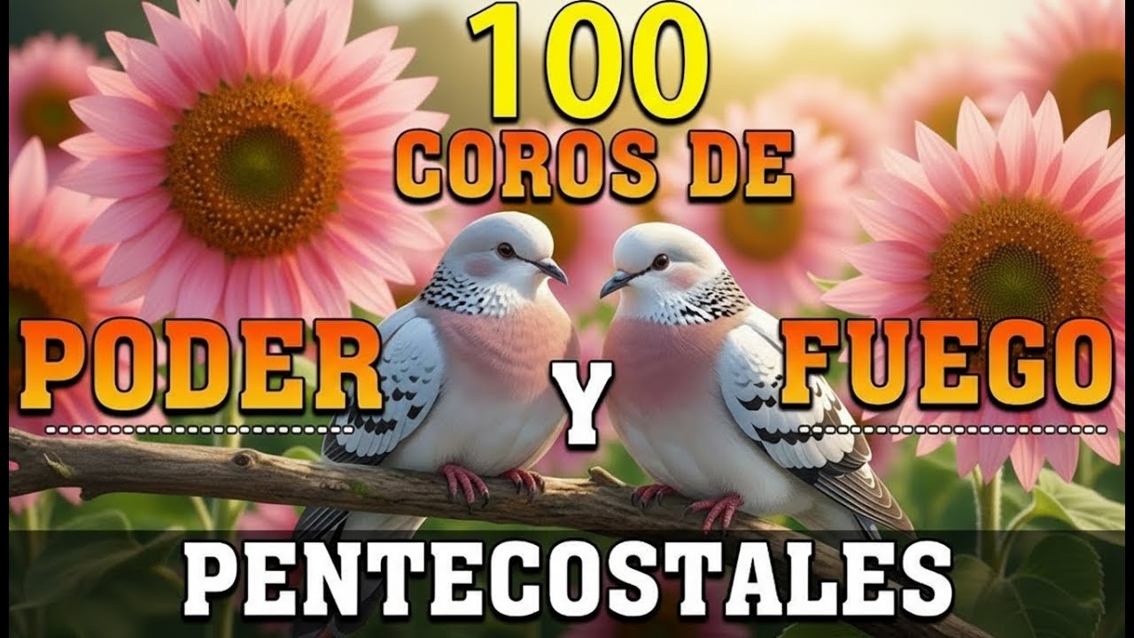 100 Coros Pentecostales Eternos Himnos Que Marcaron Generaciones