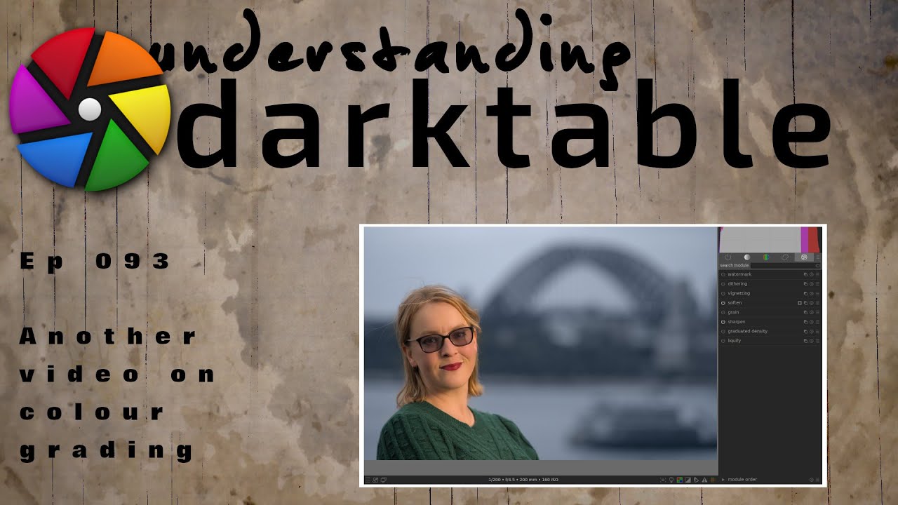 darktable ep 093 - Another video on colour grading