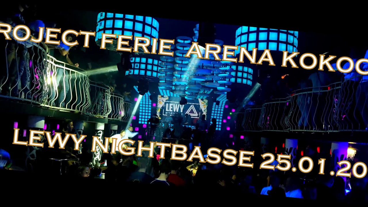 PROJECT FERIE  ARENA KOKOCKO - LEWY NIGHTBASSE 25.01.20