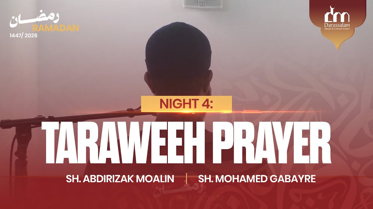 Night 4: Taraweeh Prayer 2026 | 1447 | Sh. Abdirizak Moalin & Sh. Mohamed Gabayre