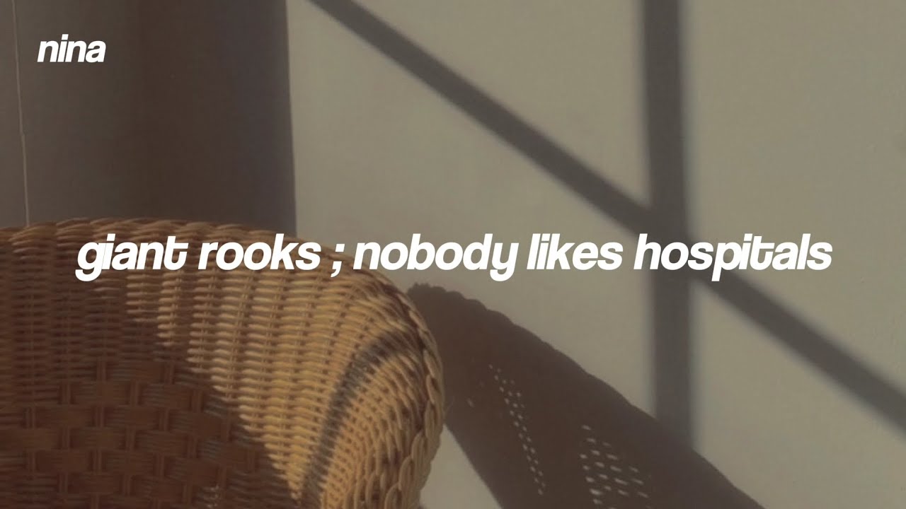 Giant Rooks - Nobody Likes Hospitals || Lyrics