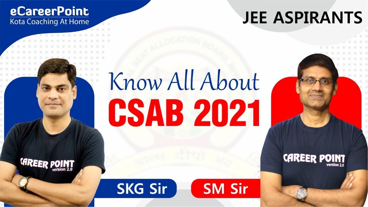 Know All About CSAB 2021 | Special Round Counselling | SM Sir | SKG Sir | eCareerPoint JEE