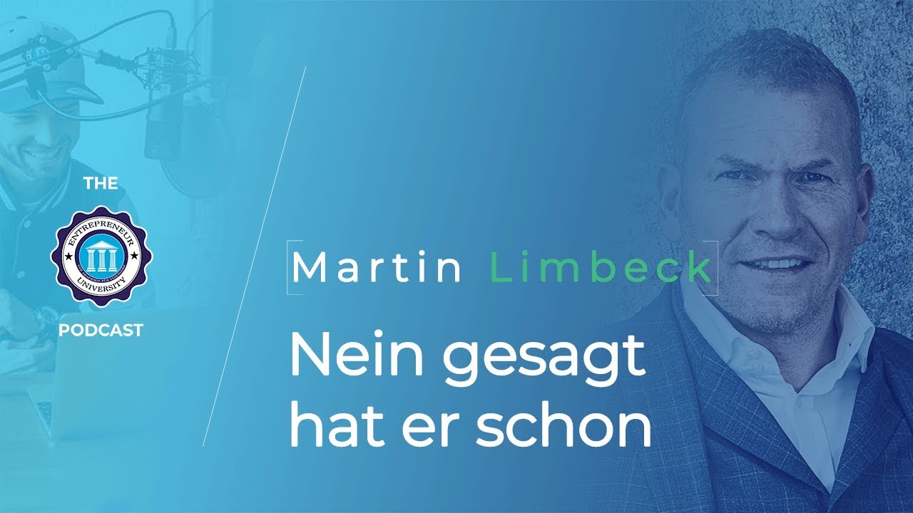 #38 Martin Limbeck - Europas BESTER Vertriebscoach! - Entrepreneur University Podcast