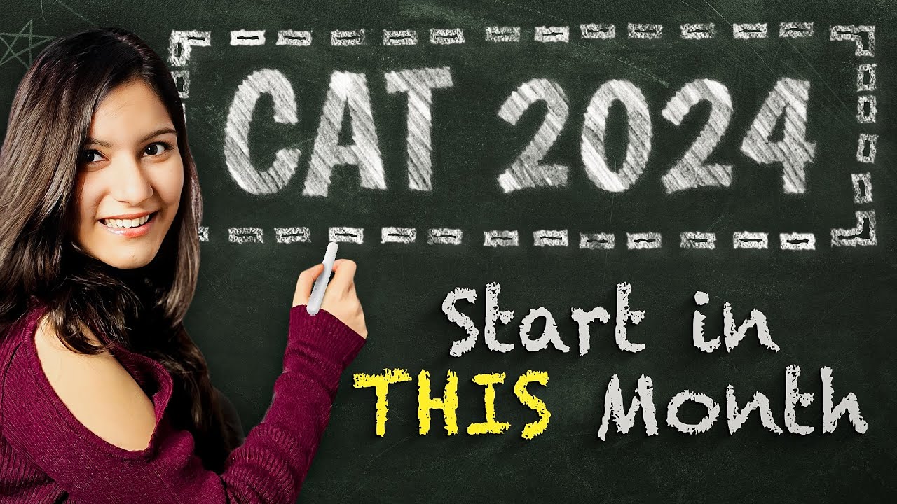 BEST Time to Start CAT 2024 Preparation? ➤ Minimum Months Required