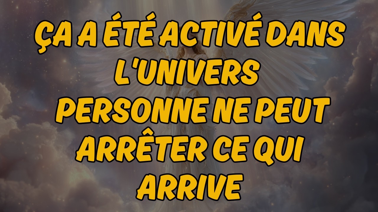 ⚡ ÇA A ÉTÉ ACTIVÉ DANS L'UNIVERS : PERSONNE NE PEUT ARRÊTER CE QUI ARRIVE | Message des Anges