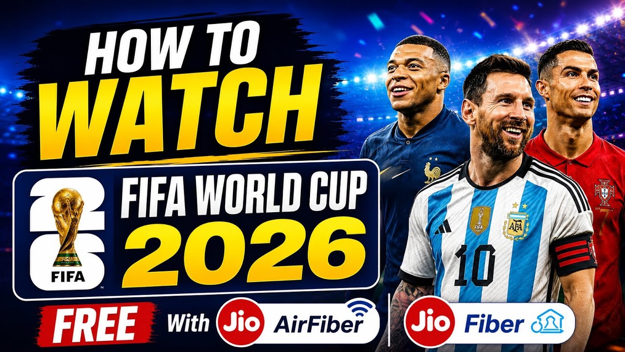 How To Watch FIFA World Cup 2026 Free In Jio AirFiber