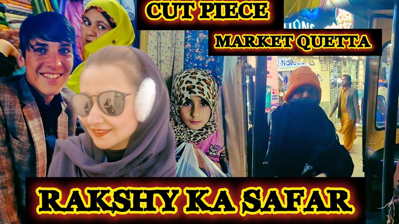 Cut Piece Market Quetta ||Detailed Vlog||