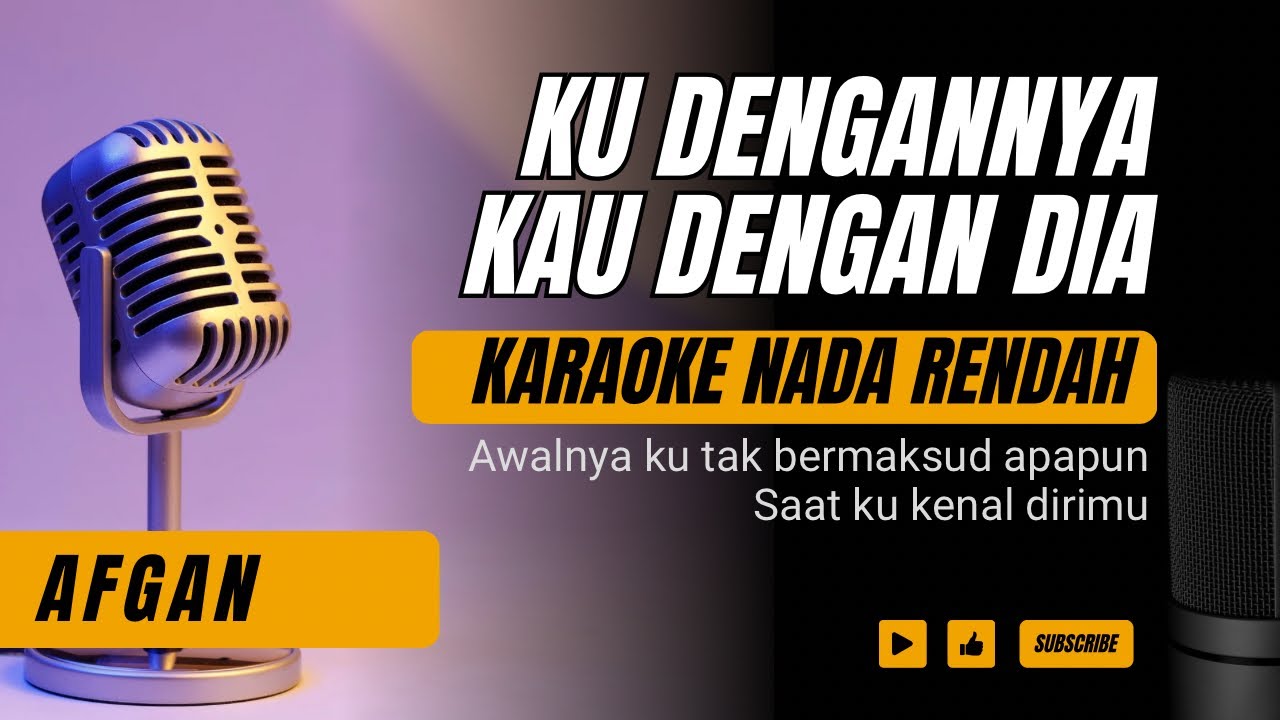 Afgan - Ku Dengannya Kau Dengan Dia (Karaoke Lower Key Nada Rendah -3 F)