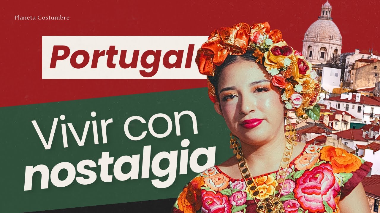 Portugal: una forma de vivir marcada por la nostalgia