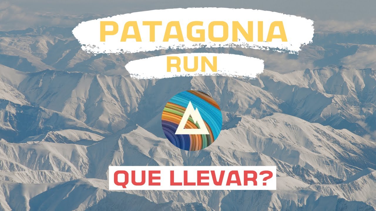 ⛰️ Patagonia Run - 𝐐𝐮𝐞 𝐥𝐥𝐞𝐯𝐚𝐫?