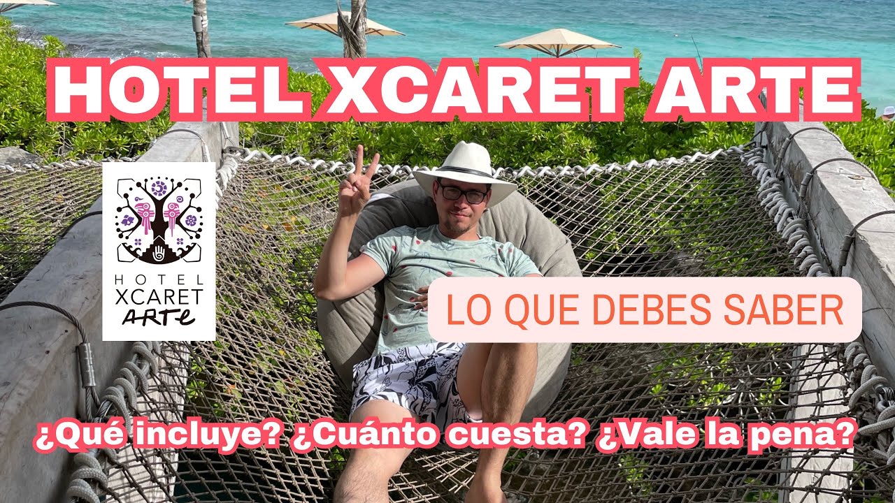 HOTEL XCARET ARTE 🌴¿EL MEJOR HOTEL DE RIVIERA MAYA? LO QUE DEBES SABER
