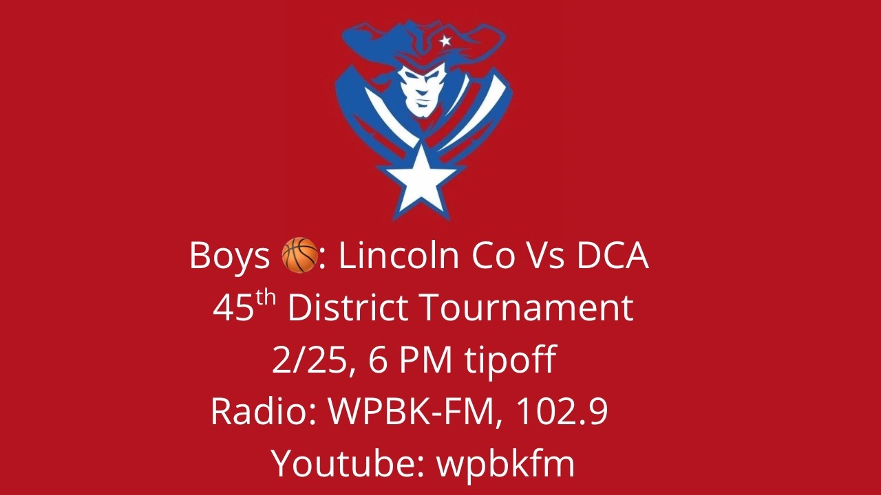 45th District Boys Tournament: Lincoln County Vs. DCA, 6 pm