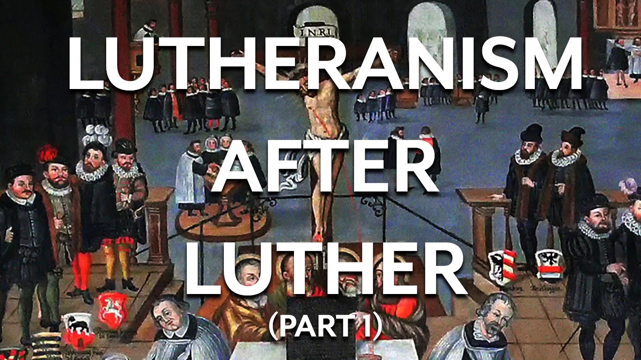 Later Lutheranism (part I)