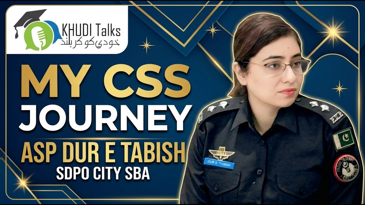 My CSS Journey | ASP Dur E Tabish | SDPO SBA | Khudi Talks | CSS Motivation