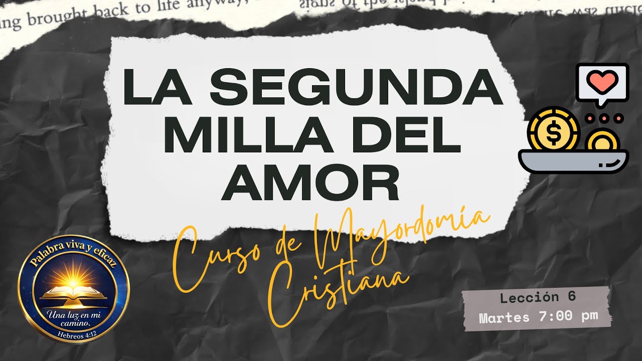 LA SEGUNDA MILLA DEL AMOR / CURSO DE MAYORDOMÍA CRISTIANA