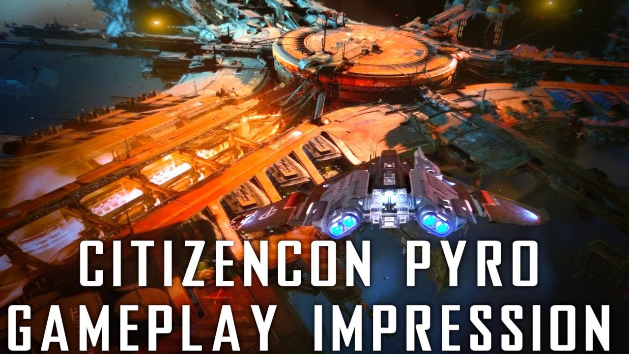 CitizenCon2953 Pyro Gameplay footage and Impressions
