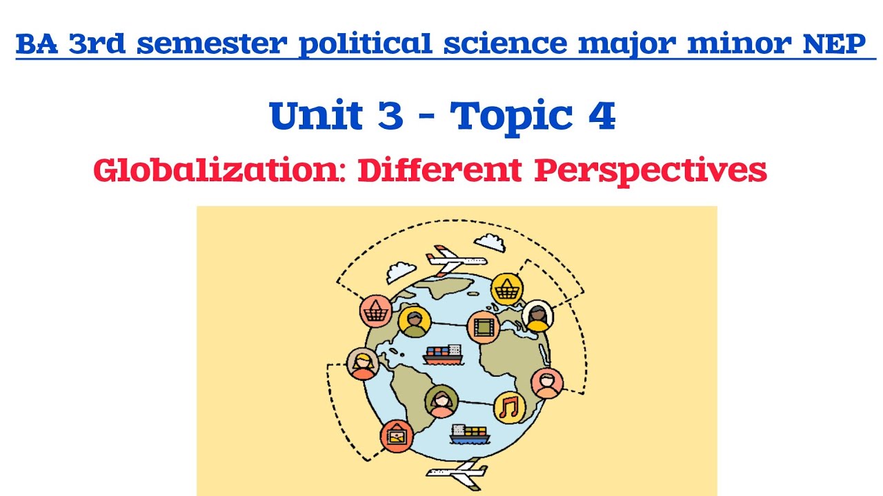 Globalization: Different Perspectives | BA  3rd Sem Political science Major Minor NEP KASHMIR univ.