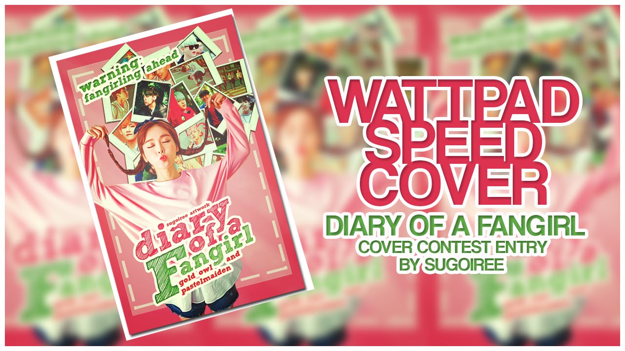 Wattpad Speed Cover - Diary of a Fangirl