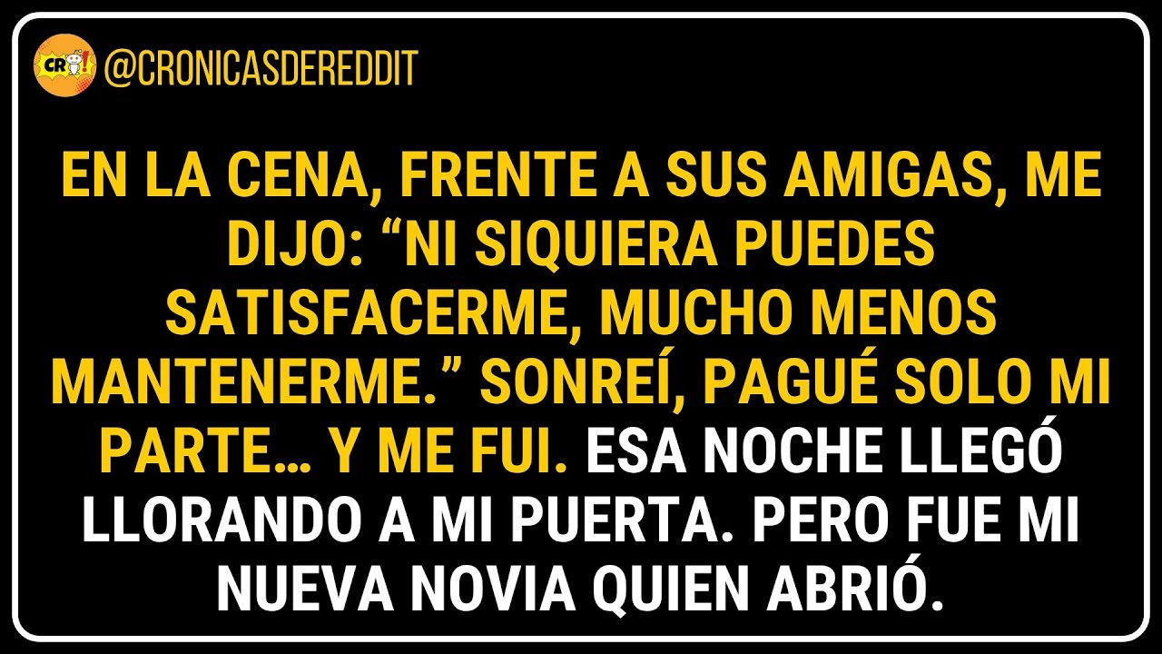 En la cena, frente a sus AMIGAS, me dijo: &ldquo;Ni siquiera puedes SATISFACERME,... 😏 Historias de Reddit