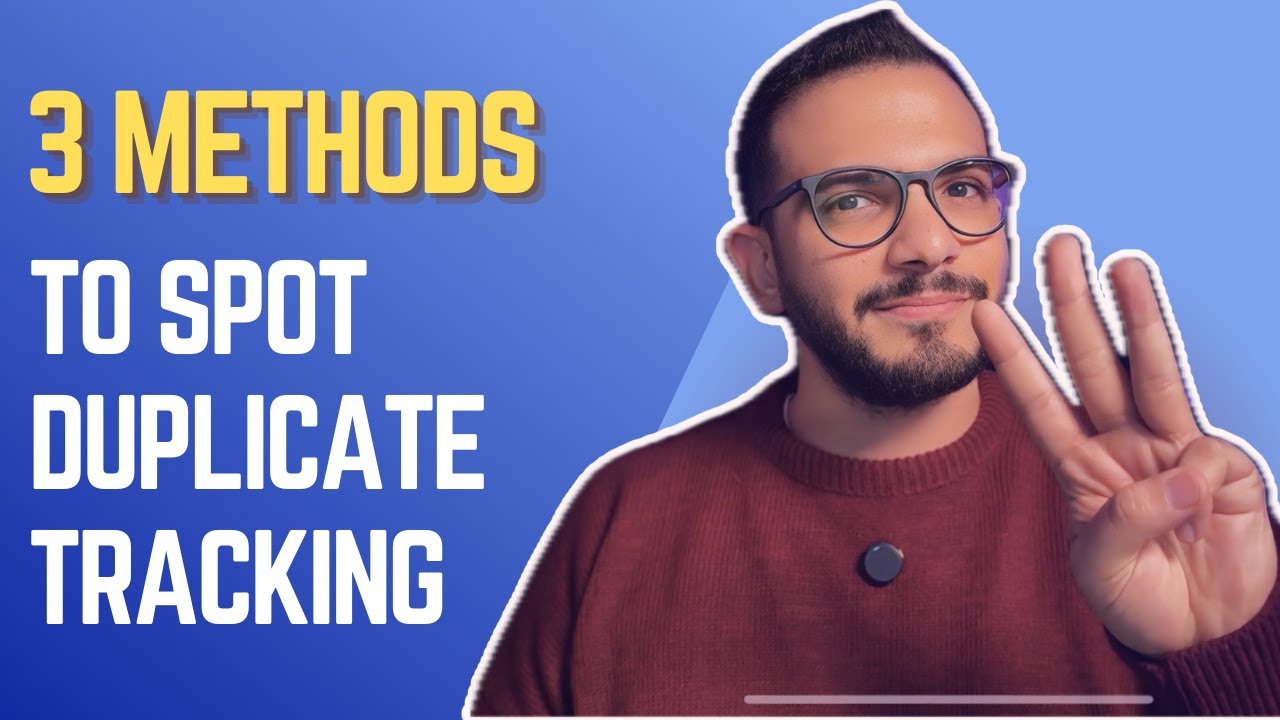 Double Counting in Your Data? 3 Ways to Spot Duplicate Tracking